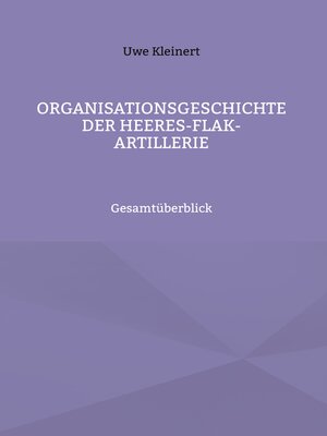 cover image of Organisationsgeschichte der Heeres-Flak-Artillerie